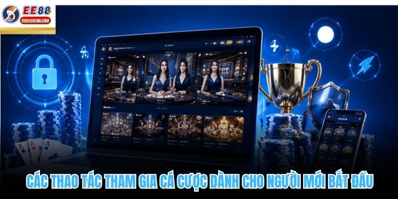 Các thao tác tham gia cá cược dành cho người mới bắt đầu