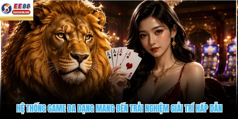 Hệ thống game đa dạng mang đến trải nghiệm giải trí hấp dẫn