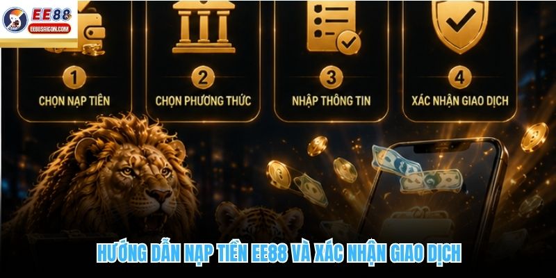 Hướng dẫn nạp tiền EE88 và xác nhận giao dịch